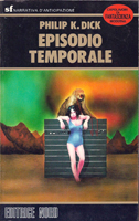 Philip K. Dick Flow My Tears, <br> the Policeman Said cover EPISODIO TEMPORALE